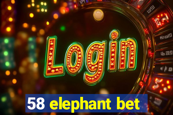 58 elephant bet